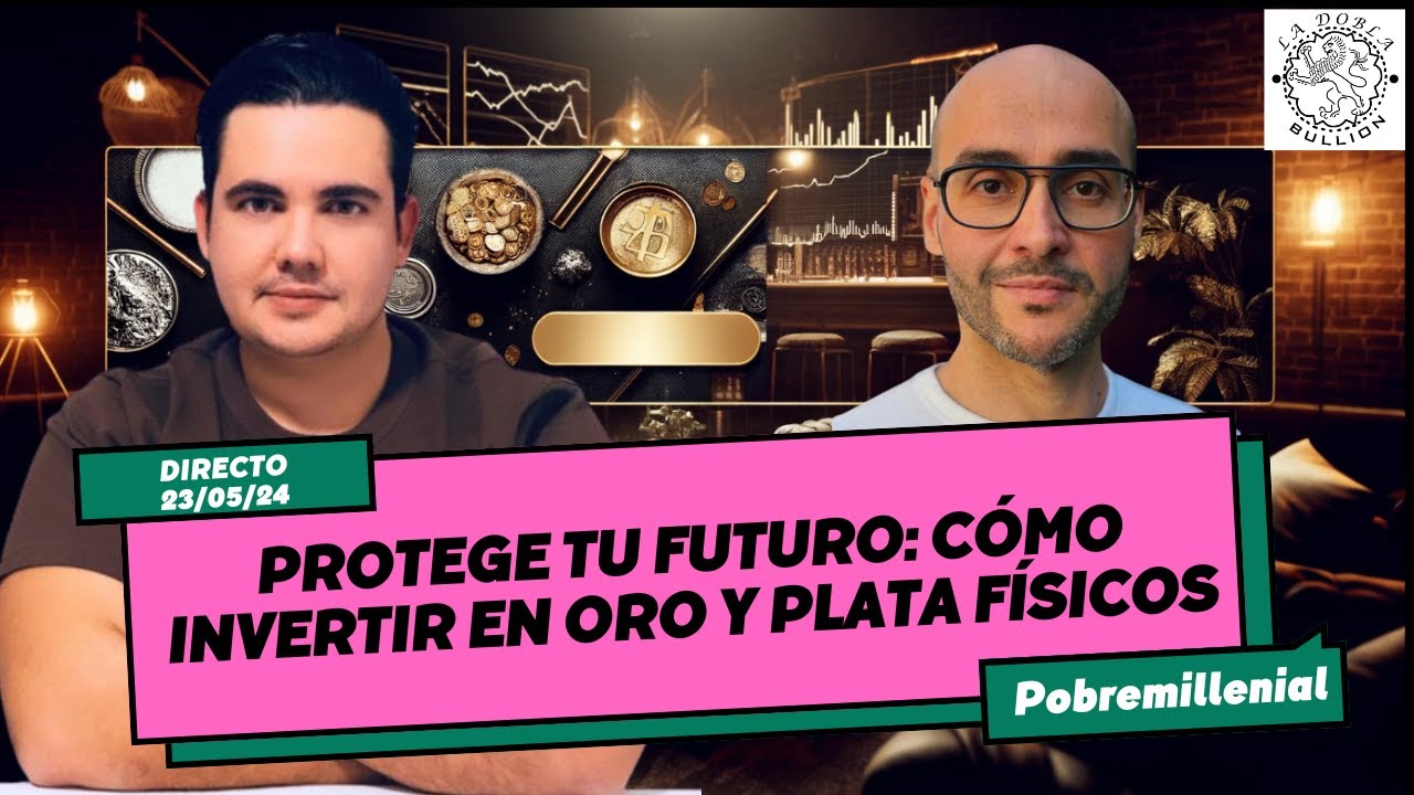 PROTEGE TU FUTURO: COMO INVERTIR EN ORO Y PLATA FÍSICOS - YouTube