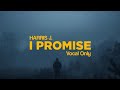 I Promise Remake Harris J Vocal Only Lyrics
