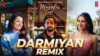 Darmiyaan (Remix) - Musafir Cafe | Music Unlimited | Rekha Bhardwaj | Raghav Kaushik | Vikrant M