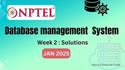 NPTEL Database management system assistant 2  Solutions (JAN 2025)#aboutcomputercode#dbms#IIT#nptel