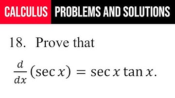 18. Prove that d/dx(sec⁡x)=sec⁡x tan⁡x.