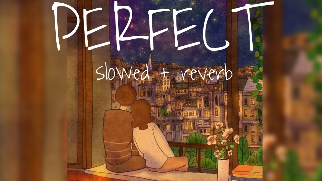 Ed Sheeran - Perfect (slowed+reverb) - YouTube