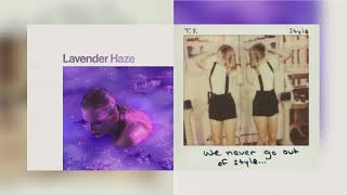 Lavender Haze x Style | Taylor Swift Mashup