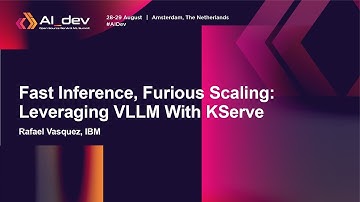 Fast Inference, Furious Scaling: Leveraging VLLM With KServe - Rafael Vasquez, IBM