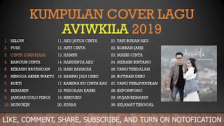 KUMPULAN COVER LAGU Aviwkila 2019