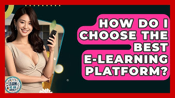 How Do I Choose The Best E-learning Platform? - Learn As An Adult