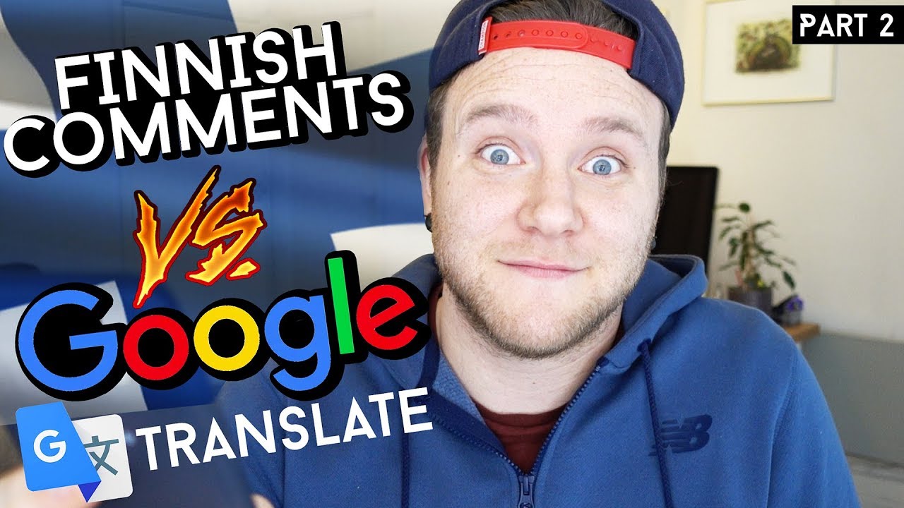 Finnish comments vs google translate part 2 youtube