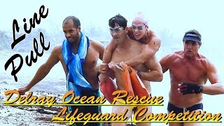 Delray Beach Ocean Rescue 28th Annual Lifeguard Competition / Line Pull