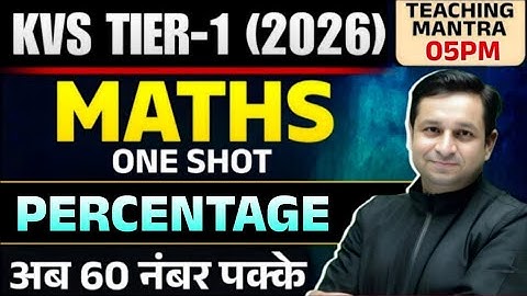 KVS TIER 1 MATHS PRACTICE SET | PERCENTAGE IMPORTANT QUESTIONS | MATHS FOR KVS TIER 1