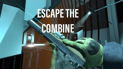 Escape the combine - (GMOD REALISM)