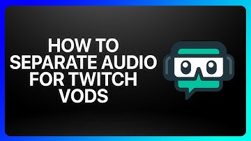 How To Separate Audio For Twitch Vods On Streamlabs Tutorial