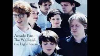 Arcade Fire - The Well and the Lighthouse