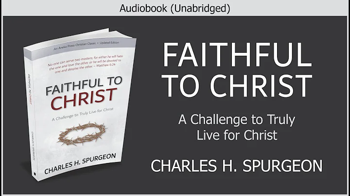 Faithful to Christ | Charles H Spurgeon | Christian Audiobook - DayDayNews