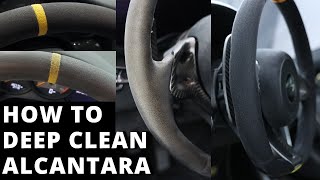 How To DEEP CLEAN Alcantara