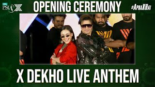 X Dekho LIVE Anthem Performance in Opening Ceremony | Pakistan Super League Season 10 | #HBLPSLX