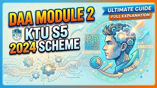 ​KTU S5 DAA Module 2 Part 2  | 2024 Scheme | Design and Analysis of Algorithms