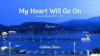 My Heart Will Go On (Lyrics) Titanic 1997 OST ~ Celine Dion