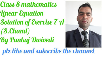 Class 8 mathematics Linear Equation Solution of Exercise 7 A ( S. Chand )