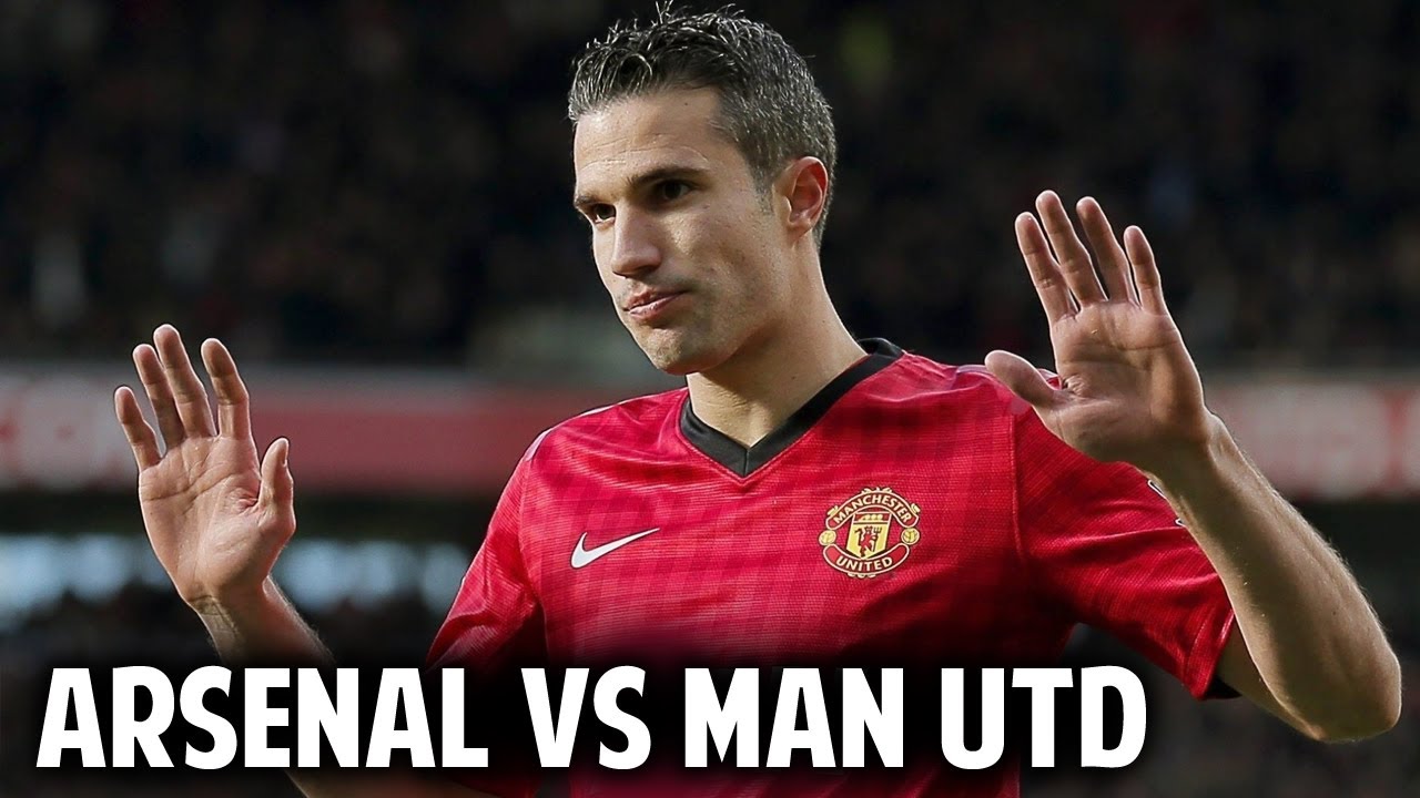Man Rvp Arsenal vs Man UTD - The Return of RvP, Top 4 Challenge & H2H Stats ...