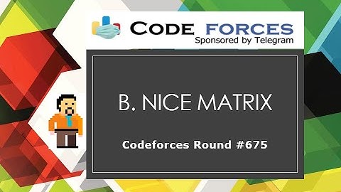 B. Nice Matrix | Codeforces Round 675 (Div. 2) | Maths | Matrices