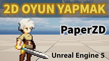 2D Oyun Yapmayı Ögren - PaperZD - Unreal Engine 5