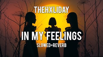 In my feelings - TheHxliday (Slowed+Reverb)