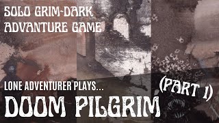 Doom Pilgrim | A rules-light grimdark solo adventure game | Part 1