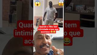 quando o filho tem intimidade com o pai 😱😂 #humor #comedy #COMEDIA #funny #shorts #memes