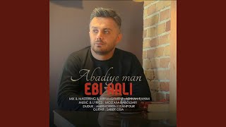 Abadiye Man - Ebi Aali