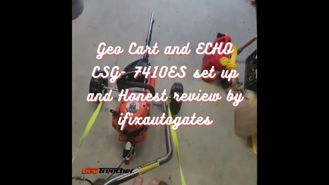 Geo Cart and ECHO CSG- 7410ES set up and Honest review by ifixautogates | Geo Trencher Australia