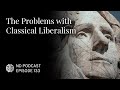 The problems with classical liberalism