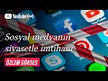 SOSYAL MEDYANIN SİYASETLE İMTİHANI