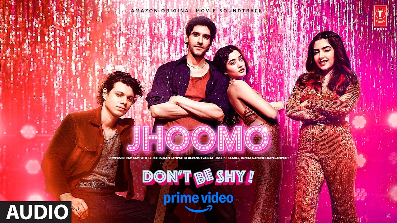 Jhoomo | Don't Be Shy | Saahel | Jonita Gandhi | Ram Sampath | Devansh Vaidya – Devansh Vaidya, Jonita Gandhi, Don't Be Shy, Ram Sampath, Saahel