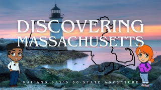 Kai And Skys 50 State Adventure Discovering Massachusetts