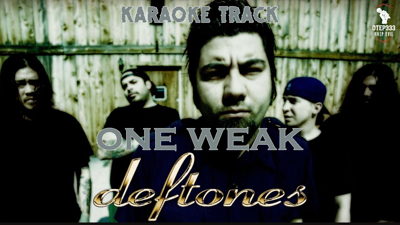 Deftones | One Weak (HQ Karaoke) - YouTube