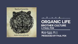 Brother Culture Paul Fox - Organic Life Official Audio