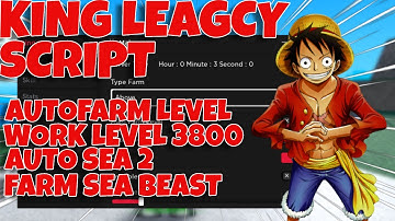 KING LEGACY  AutoFarm Level (Level 3800), Auto Sea Monster I  Script Pastebin 2023 UPDATE  4.5