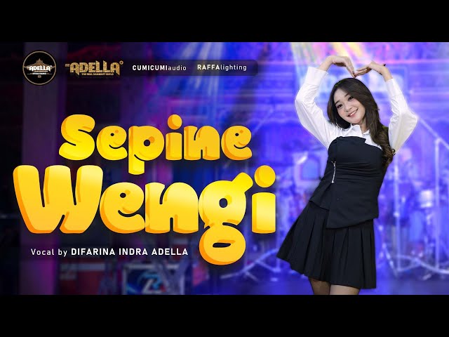 Sepine Wengi - Difarina Indra Adella - Om Adella | Dangdut (Official Music Video) class=