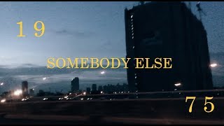 Video thumbnail of "somebody else - the 1975"