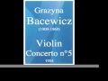 Grazyna Bacewicz (1909-1969) : Violin Concerto No. 5 (1954)