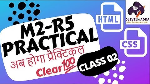 Module Code- M2R5 |Web Designing & Publishing|NIELIT OLEVEL Practical Questions|OLEVEL 2021|Class-02