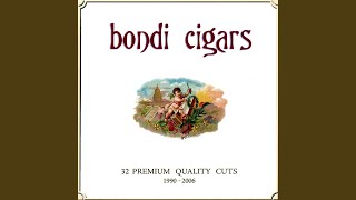 Video thumbnail of "Bondi Cigars - Steppin' In"