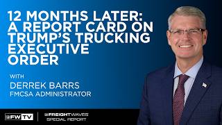 12 Months Later: A Report Card on Trump’s Trucking Executive Order | A FreightWaves Special Report