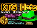 Kevins hat company  ktg hats  whats kevin been up to