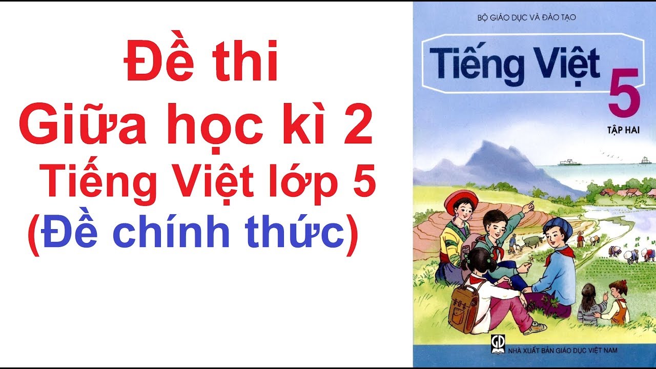 Đề thi tiếng việt lớp 5 giữa học kì 1 | Đề thi giữa học kì 2 môn Tiếng Việt lớp 5 năm 2021