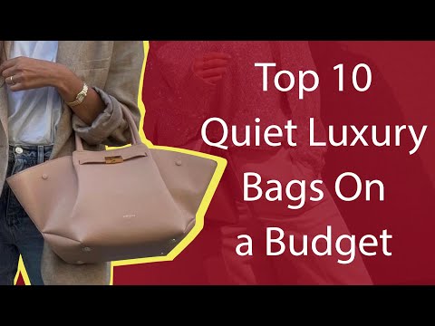 Top 10 Quiet Luxury Bags On a Budget 