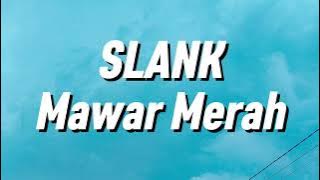 Slank - Mawar Merah (Lirik)