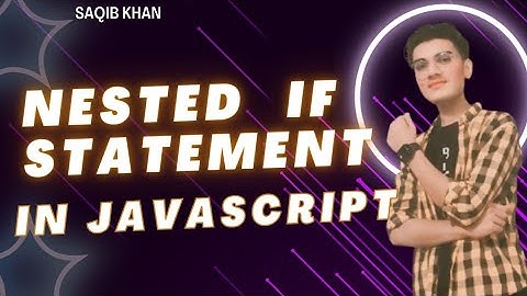Lecture: (16) Nested If Statements in JavaScript | JavaScript Conditional Statements Explained