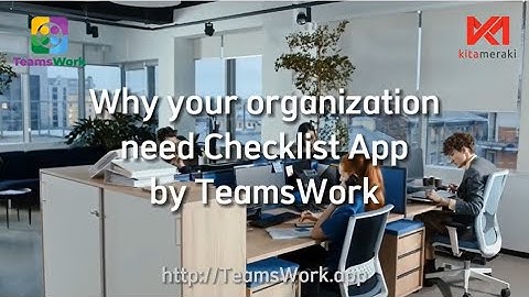 Why your organization need Checklist App by TeamsWork