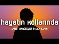 Samet Kardeşler &amp; Sıla Şahin - Hayatın Kollarında (Lyrics/Sözleri) #099🔺